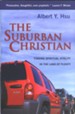 The Suburban Christian: Finding Spiritual Vitality in the Land of Plenty