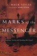 Marks of the Messenger: Knowing, Living, and Speaking the Gospel