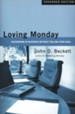 Loving Monday: Succeeding in Business Without Selling Your Soul, New Edition
