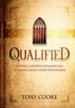 Qualified: Serving God with Integrity and Finishing Your Course with Honor