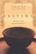 Fasting: Spiritual Freedom Beyond Our Appetites