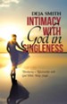 Intimacy with God in Singleness: Developing a Relationship with God While Being Single - eBook