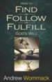 Find, Follow, Fulfill: God's Will For Your Life