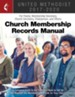 The United Methodist Church Membership Records Manual 2017-2020: For Pastor, Membership Secretary, Church Secretary, Chairperson, and Other