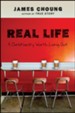 Real Life: A Christianity Worth Living Out