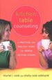 Kitchen Table Counseling: A Practical and Biblical Guide for Women Helping Others