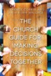 The Church Guide for Making Decisions Together