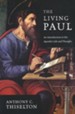 The Living Paul: An Introduction to the Apostle's Life and Thought