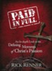 Paid In Full: An In-depth Look at the Defining Moments of Christ's Passion
