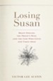 Losing Susan: Brain Disease, the Priest's Wife, and the God Who Gives and Takes Away - eBook