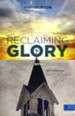 Reclaiming Glory: Creating a Gospel Legacy throughout North America - eBook