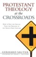 Protestant Theology at the Crossroads: How to Face the Crucial Tasks for Theology in the Twenty-First Century