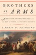 Brothers at Arms: American Independence and the Men of France and Spain Who Saved It - eBook
