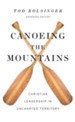 Canoeing the Mountains: Christian Leadership in Uncharted Territory