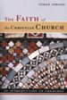 The Faith of the Christian Church: An Introduction to Theology