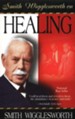 Smith Wigglesworth on Healing