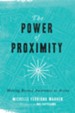 The Power of Proximity: Moving Beyond Awareness to Action