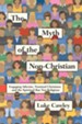 The Myth of the Non-Christian: Engaging Atheists, Nominal Christians and the Spiritual but not Religious