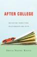 After College: Navigating Transitions, Relationships, and Faith