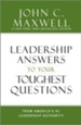 Leadership Answers to Your Toughest Questions: From America's #1 Leadership Authority - eBook