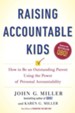 Raising Accountable Kids: How to Be an Outstanding Parent Using the Power of Personal Accountability - eBook