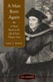 A Man Born Again: A Novel Based on the Life of Saint Thomas More - eBook