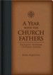 A Year with the Church Fathers: Patristic Wisdom for Daily Living - eBook