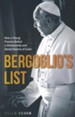 Bergoglio's List: How a Young Francis Defied a Dictatorship and Saved Dozens of Lives - eBook