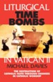 Liturgical Time Bombs In Vatican II: Destruction of the Faith Through Changes in Catholic Worship - eBook