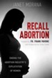Recall Abortion: Ending the Abortion Industry's Exploitation of Women - eBook