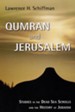 Qumran and Jerusalem: Studies in the Dead Sea Scrolls and the History of Judaism
