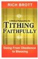 A Biblical Perspective on Tithing Faithfully: Going From Obedience To Blessing