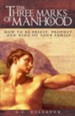 The Three Marks of Manhood: How to Be Priest, Prophet and King of Your Family - eBook