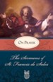 The Sermons of St. Francis de Sales on Prayer: For Advent and Christmas (volume Iv) - eBook