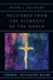 Delivered from the Elements of the World: Atonement, Justification, Mission