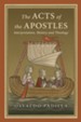 Acts of the Apostles: Interpretation, History, and Theology