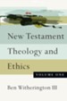 New Testament Theology and Ethics: Volume 1