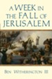 A Week in the Fall of Jerusalem