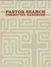 Pastor Search Committee Handbook (Handbook)