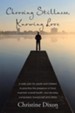 Choosing Stillness, Knowing Love: A Daily Plan for Adults and Children to Practice the Presence of God, Maintain Overall Health, and Develop Compassion Toward Self and Others - eBook