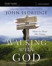 The Walking with God Study Guide: How to Hear His Voice / Enlarged - eBook