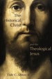 The Historical Christ and the Theological Jesus