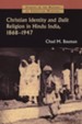 Christian Identity and Dalit Religion in Hindu India, 1868-1947