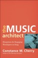 The Music Architect: Blueprints for Engaging Worshipers in Song - eBook