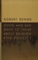 Good and Bad Ways to Think about Religion and Politics