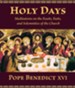 Holy Days: Meditations on the Feasts, Fasts, and Solemnities of the Church