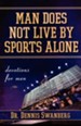Man Does Not Live by Sports Alone - eBook