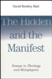 The Hidden and the Manifest: Essays in Theology and Metaphysics