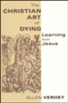 The Christian Art of Dying: Learning from Jesus