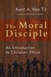 The Moral Disciple: An Introduction to Christian Ethics